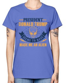 Donal trump made me an alien 51# - ufo -  Missy T-Shirt