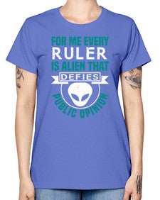 Every ruler is an alien 52# - ufo -  Missy T-Shirt