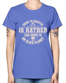 Going to hospital is like going to an alien planet 2# - ufo -  Missy T-Shirt