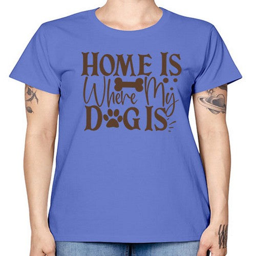 Home Is Where My Dog Is Style 86# - dogs -  Missy T-Shirt