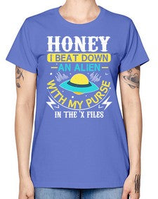 Honey i beat down an alien 4# - ufo -  Missy T-Shirt