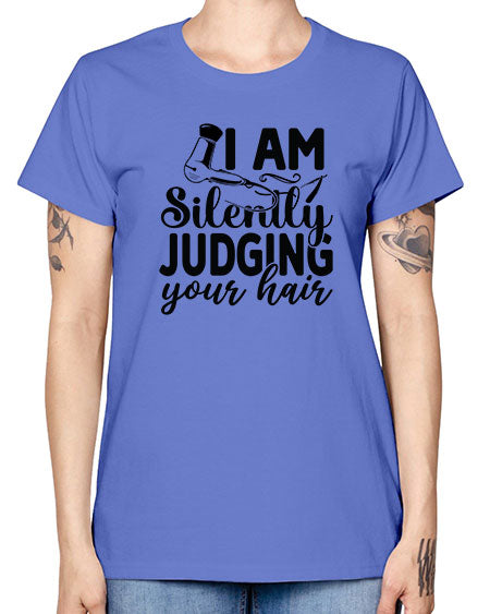 I Am Silently Judging Your Hair 858# - hairdresser -  Missy T-Shirt