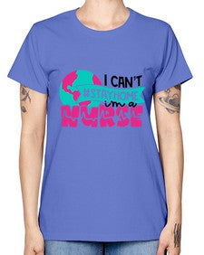 I Cant StayHome Im A Nurse Style Style 878# - nurse -  Missy T-Shirt