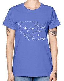 I Will Do it Later - cats -  Missy T-Shirt