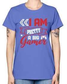 I am pretty a big gamer 22# - video games -  Missy T-Shirt