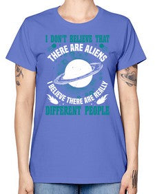 I dont belive that there are aliens 8# - ufo -  Missy T-Shirt