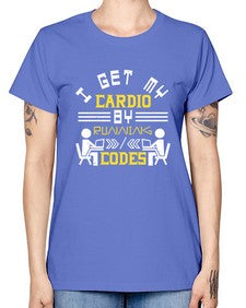 I get my cardio by running codes 41# - computer -  Missy T-Shirt