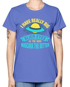 I have really big alien eyes 16# - ufo -  Missy T-Shirt