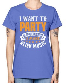 I want to pary in space 21# - ufo -  Missy T-Shirt