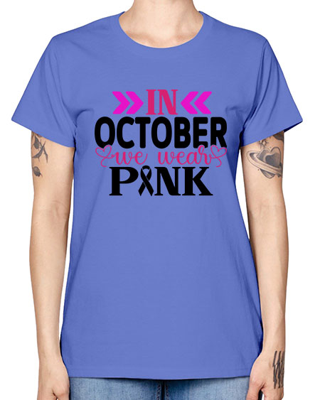 In October We Wear Pink 15# - breast cancer -  Missy T-Shirt