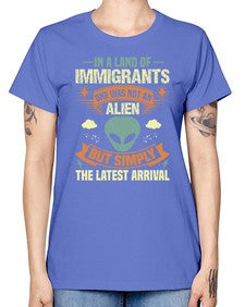 In a lan of immigrants one was not an alien 28# - ufo -  Missy T-Shirt