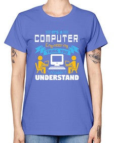 Its a computer engineering thing you 29# - computer -  Missy T-Shirt