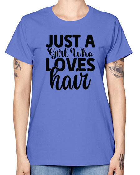 Just A Girl Who Loves Hair 1018# - hairdresser -  Missy T-Shirt