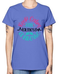 Keep Calm Im Almost Style Style 1027# - nurse -  Missy T-Shirt