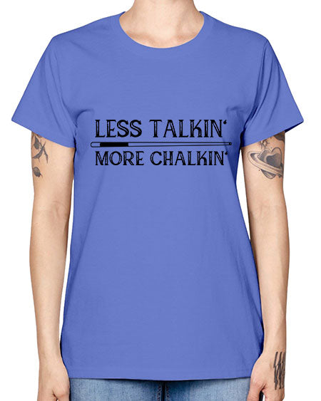 Less talkin More chalkin 950# - billards -  Missy T-Shirt
