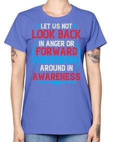 Let us not look back in anger or forward in fear but around in awareness Style 36# - Self awareness -  Missy T-Shirt