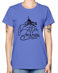 Life is better in a tutu 152# - ballet -  Missy T-Shirt