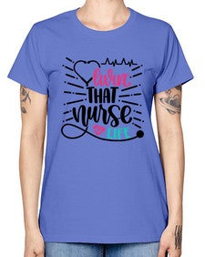 Livin That Nurse Life Style Style 1061# - nurse -  Missy T-Shirt