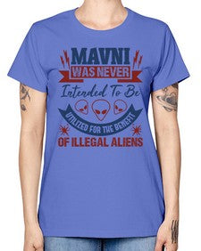Mavni was never intended to be aliens 32# - ufo -  Missy T-Shirt