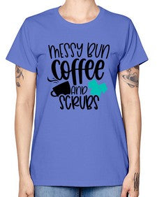 Messy Bun Coffee And Scrubs Style Style 1096# - nurse -  Missy T-Shirt
