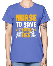 Nurse to save your ass Style 1203# - nurse -  Missy T-Shirt