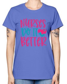 Nurses Do It Better Style 1241# - nurse -  Missy T-Shirt