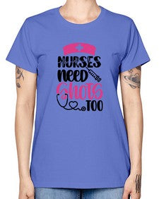 Nurses Need Shots Too Style Style 1252# - nurse -  Missy T-Shirt