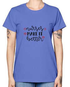 Nurses make it better 1246# - nurse -  Missy T-Shirt