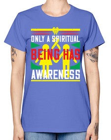 Only a spiritual being has awareness Style 34# - Self awareness -  Missy T-Shirt