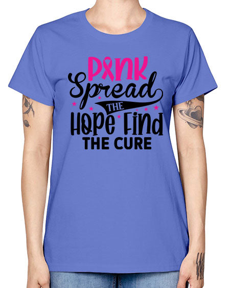 Pink Spread the Hope Find the Cure 10# - breast cancer -  Missy T-Shirt