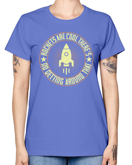 Rockets are cool Theres no getting around that 323# - general science -  Missy T-Shirt