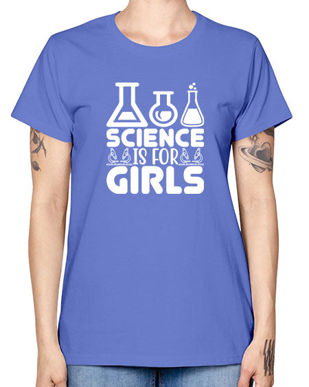 Science Is For Girls 103# - general science -  Missy T-Shirt