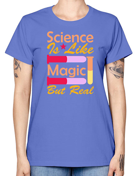 ScienceIsLikeMagicButScience tshirt design Sciencetshirtdesign 50# - general science -  Missy T-Shirt