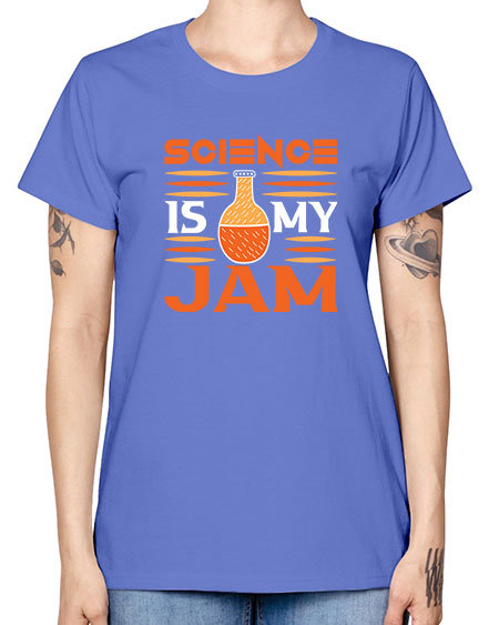 ScienceIsMyJamScience tshirt design ScienceIsMyJam Sciencetshirtdesign 49# - general science -  Missy T-Shirt