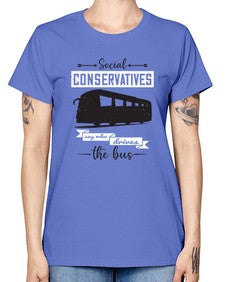 Social conservatives say who drives the bus 5# - bus -  Missy T-Shirt