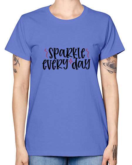 Sparkle every day design Style 220# - beauty - fashion -  Missy T-Shirt