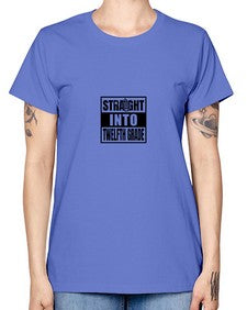 Straight into twelfth grade 906# - twelfth grade -  Missy T-Shirt