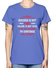 Success is not final Failure is not fatal Style 1429# - nurse -  Missy T-Shirt