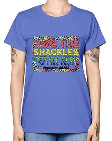 Take The Shackles Off My Feet Juneteenth 34# - black juneteenth -  Missy T-Shirt