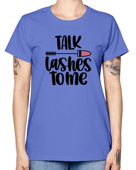 Talk Lashes To Me Style 16# - beauty - fashion -  Missy T-Shirt