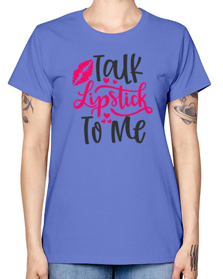Talk Lipstick To Me Style 217# - beauty - fashion -  Missy T-Shirt