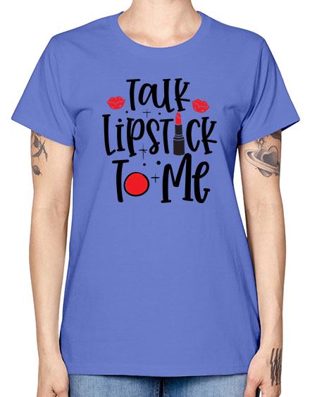Talk Lipstick To Me Style 218# - beauty - fashion -  Missy T-Shirt