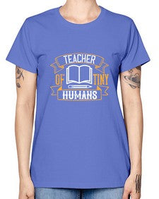 Teacher of tiny humans Style 1459# - teacher -  Missy T-Shirt