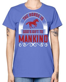 The horse is Gods gift to mankind Style 20# - horse -  Missy T-Shirt