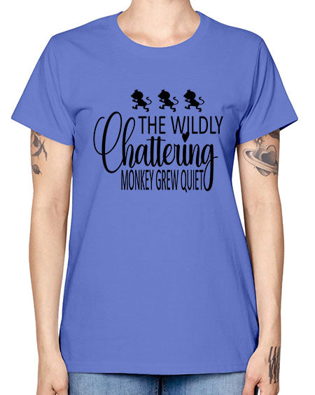 The wildly chattering monkey grew  - monkey -  Missy T-Shirt