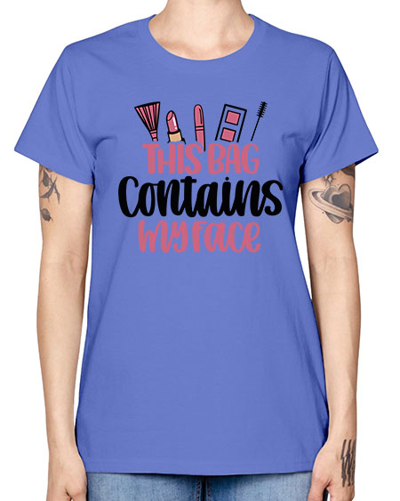 This Bag Contains My Face Style 14# - beauty - fashion -  Missy T-Shirt