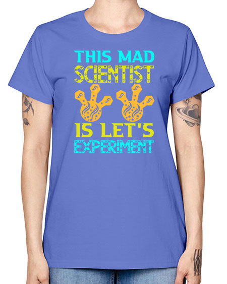 ThisMadScientistIsLetsScience tshirt design Sciencetshirtdesign 15# - general science -  Missy T-Shirt
