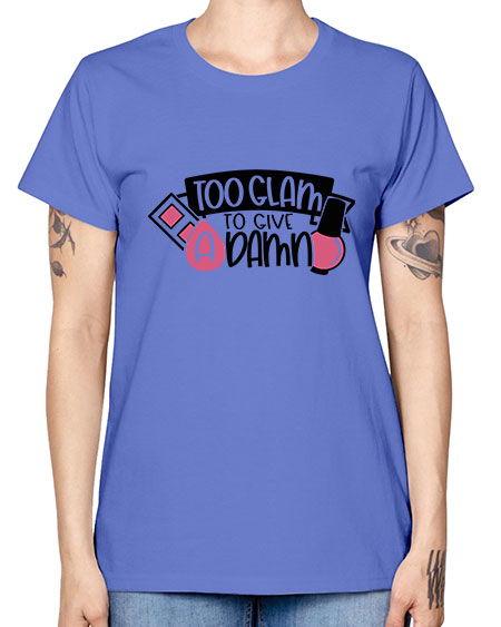 Too Glam To Give A Damn Style 10# - beauty - fashion -  Missy T-Shirt