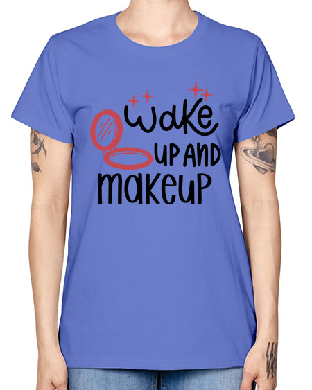 Wake up and Makeup Style 7# - beauty - fashion -  Missy T-Shirt