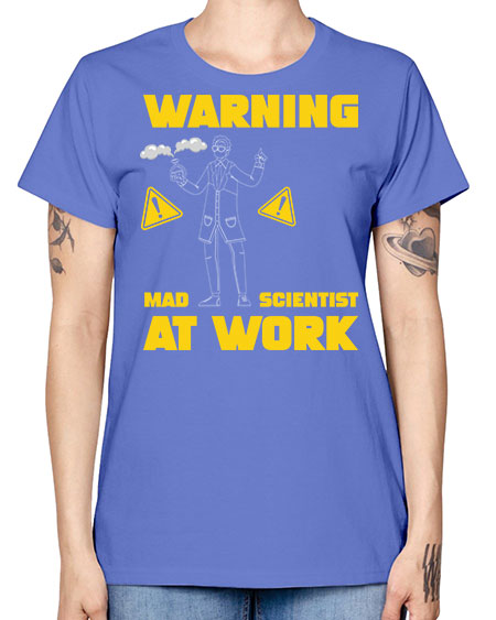 WarningMadScientistAtWorkScientistSkinite Scientist Skinite 13# - general science -  Missy T-Shirt